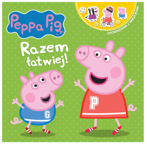 Świnka Peppa- Opowiadania z naklejkami- Razem