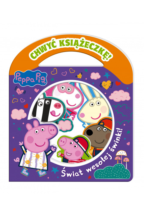 Peppa Pig. Chwyć Książeczkę. Świat wesołej świnki!