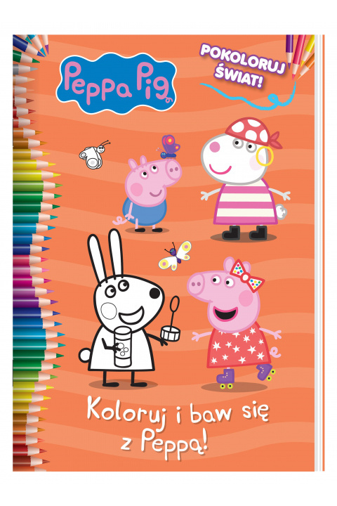 Peppa Pig. Pokoloruj świat. Koloruj i baw się z Peppą