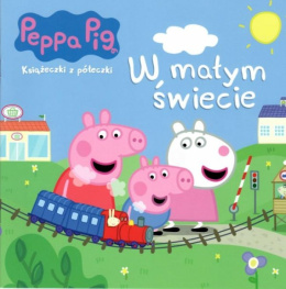 Świnka Peppa W małym świecie