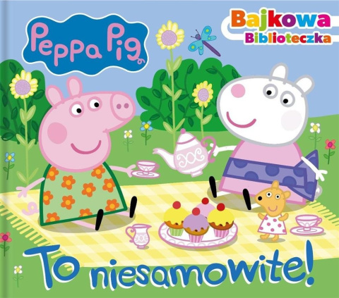 Świnka Peppa- Bajkowa biblioteczka- To niesamowite