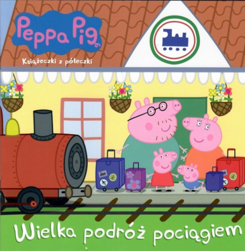 Świnka Peppa- mała- Wielka podróż pociągiem