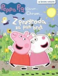 Świnka Peppa- Chrum- Z przyrodą za pan brat