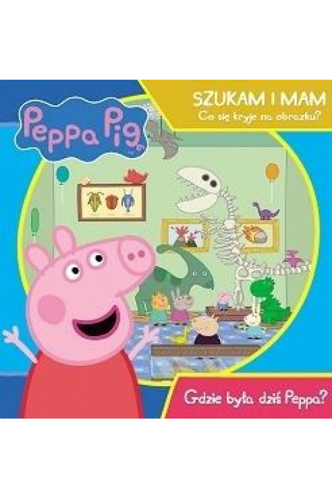 Peppa Pig Szukam i mam Gdzie była dziś Peppa?